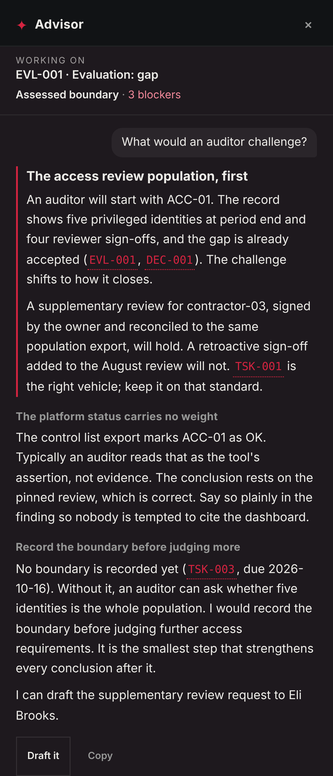 The Advisor answering 'What would an auditor challenge?' with three points that cite EVL-001, DEC-001, TSK-001 and TSK-003, and an offer to draft the client request.